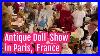 Antique_Doll_Show_In_Paris_France_French_And_German_Antique_Doll_Video_01_pj